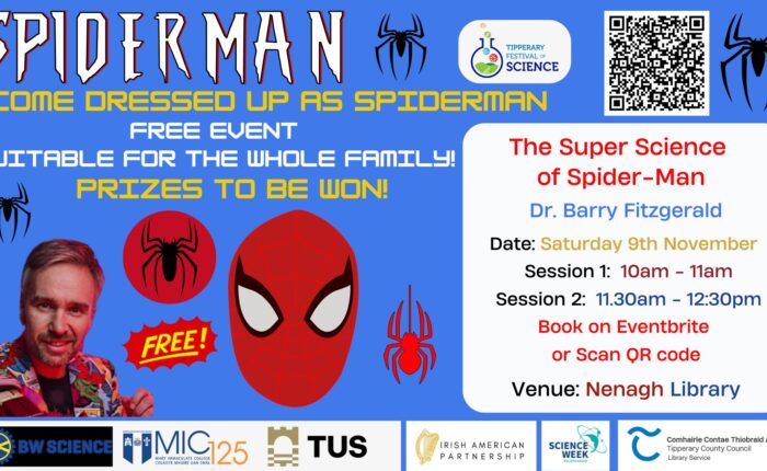 In this talk, Dr. Barry Fitzgerald (The Superhero Scientist) will introduce you to some of the spectacular science behind Spider-Man. Date and time Saturday, November 9 · 10am - 12:30pm GMT Location Nenagh Library