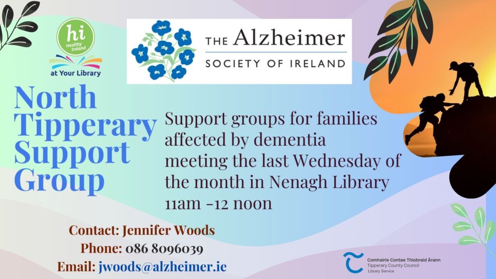 The North Tipperary Support Group, facilitated by The Alzheimer Society of Ireland, holds monthly meetings for families affected by dementia. These meetings take place on the last Wednesday of each month in Nenagh Library, from 11am to 12 noon. For more information and to reach out, please contact Jennifer Woods via phone at 086 8096039 or through email at jwoods@alzheimer.ie.